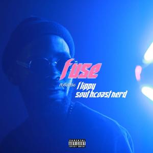 Fuse (feat. Flippy & Southcoastnerd) [Explicit]