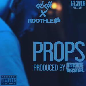 Props (feat. Roothle$$) (Explicit)