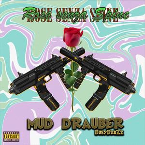 Rose Senza Spine // Mud Drauber (Explicit)