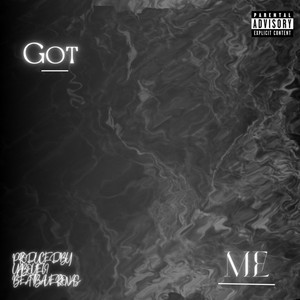 Got Me (Explicit)