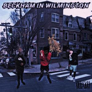 Beckham In Wilmington (feat. Keem rackz & Mannyfrmda5ive) [Explicit]