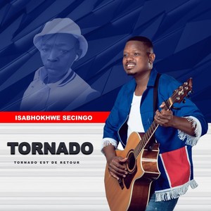 Isabhokhwe Secingo Tornado Est De Retour