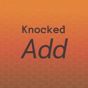 Knocked Add