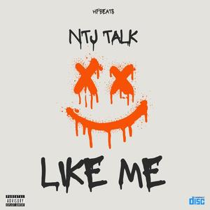 Like me (feat. NTJ Talk) (Explicit)