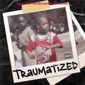 Traumatized (Explicit)