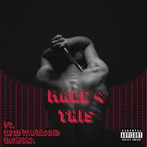 MADE 4 THIS (feat. Liam the Brand & Luh Sosa) (Explicit)