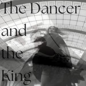 The Dancer And The King