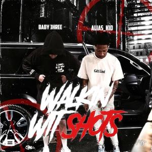 Walkin Wit Shots (feat. Baby 3hree) [Explicit]