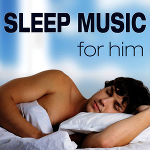 Sleep Music for Him