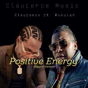 Positive Energy (Reggae) (feat. Newzy Mukulah)