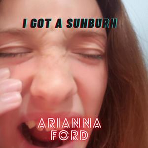 I got a sunburn