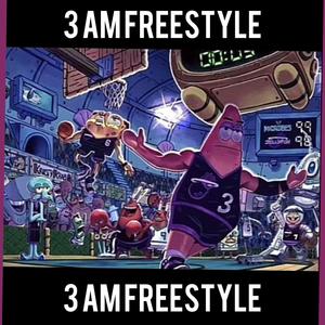 3 AM Freestyle (Explicit)