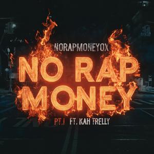No Rap Money, Pt. 1 (feat. KahTrelly) (Explicit)