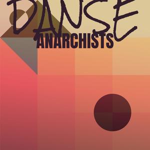 Danse Anarchists