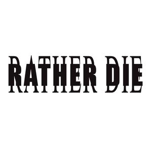 RATHER DIE (Explicit)