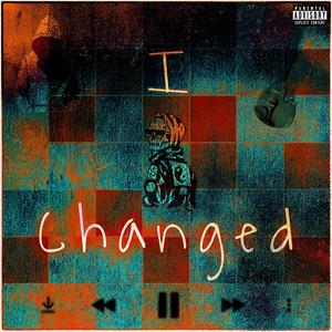 I Changed (feat. Drip Savage) (Explicit)