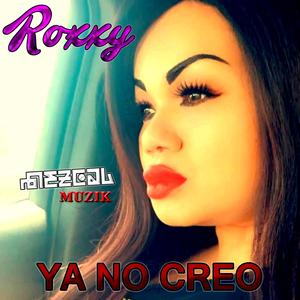 Ya No Creo (feat. Roxxy)