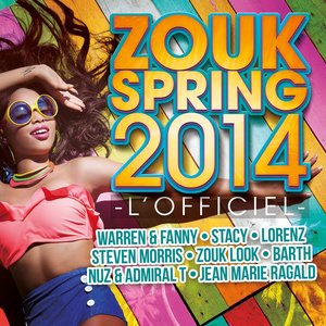 Zouk Spring 2014 (L'officiel)