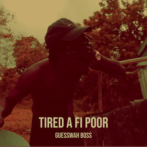 Tired a Fi Poor (Explicit)