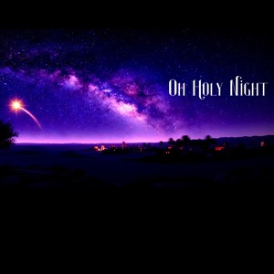Oh Holy Night