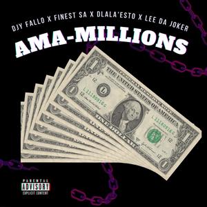 AmA-Millions (feat. Dlala'Esto, Finest Sa & Lee Da Joker)