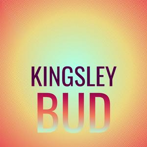 Kingsley Bud