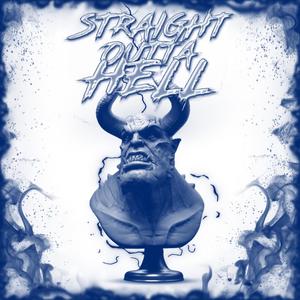 STRAIGHT OUTTA HELL (Explicit)