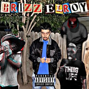 Grizz Elroy (Explicit)