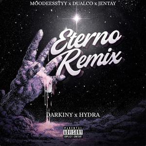 Eterno (feat. Hydra, Dualco, Jentay & Moodeesstyy) (Remix|Explicit)