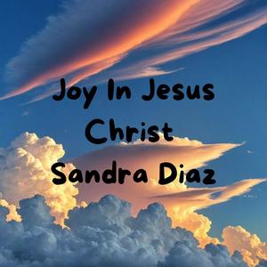 Joy In Jesus Christ