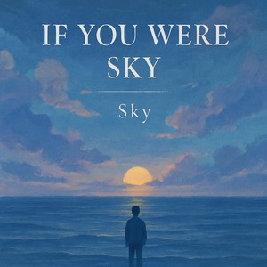 If You Were Sky