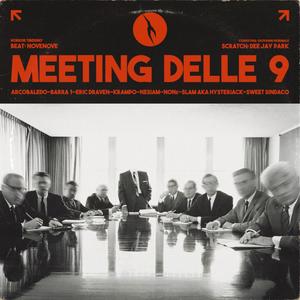 Meeting Delle 9 (feat. KRAMPO, Barra1, Nesiam, Eric Draven, Sweet Sindaco, Slam aka Hysteriack, Arcobaledo, NONe & Dee Jay Park) [Explicit]