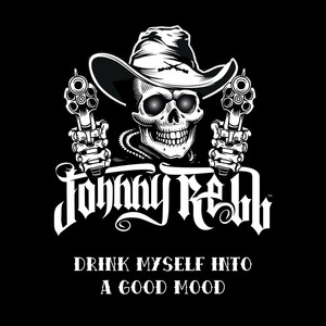 Drink Myself Into A good Mood