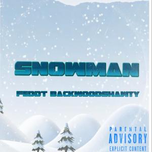 Snowman (feat. Backwood Shawty) [Explicit]