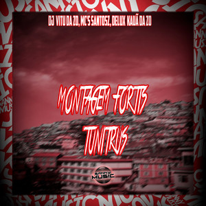 MONTAGEM FORTIS TUNITRUS (Explicit)