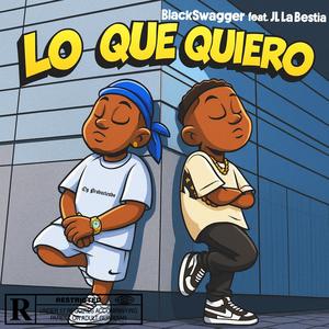 LO QUE QUIERO (feat. JL La Bestia)