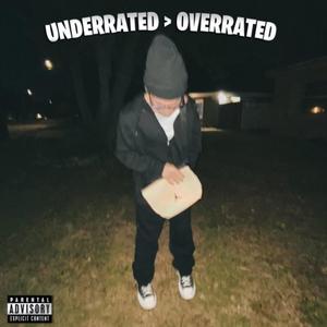 UNDERRATED > OVERRATED (Explicit)