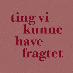 Ting vi kunne have fragtet