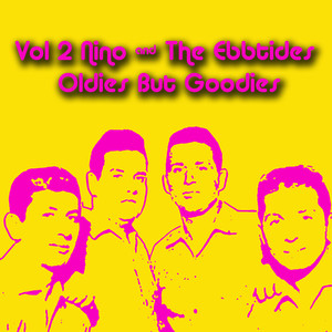 Vol 2 Nino & The Ebbtides Oldies But Goodies