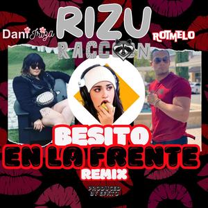 Besito en la Frente (feat. Dani Iriza, Melo & Efkto) [Remix] [Explicit]