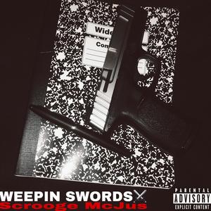 WEEPIN SWORDS (Explicit)