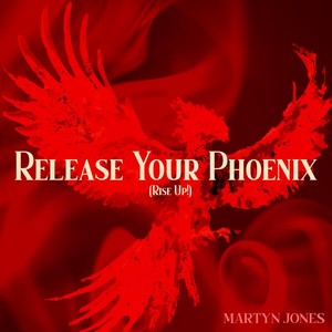 Release Your Phoenix (Rise Up!)