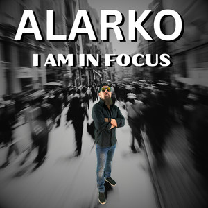 ALARKO - I Am In Focus