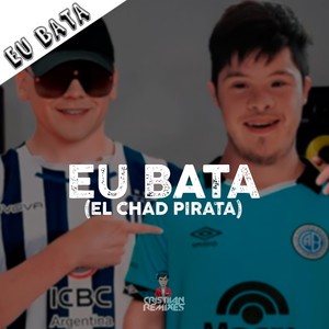 EU BATA (EL CHAD PIRATA) (Explicit)