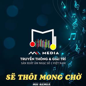 Sẽ Thôi Mong Chờ (Mii Remix)