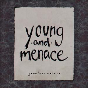 Young and Menace