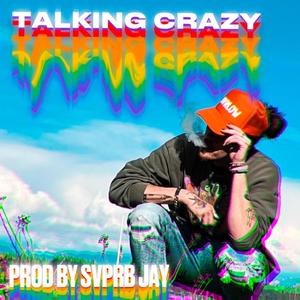 Talking Crazy (Explicit)