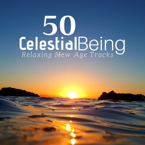 50 Celestial Being: the Best Collection of Relaxing New Age Tracks with the Sounds of Nature, Peaceful Relaxation, Spiritual Healing