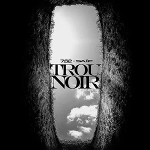 Trou Noir (feat. Saïf) (Explicit)