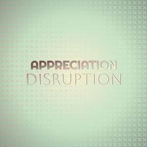 Appreciation Disruption